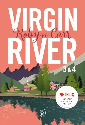 Robyn Carr – Virgin River, Tome 3 & 4